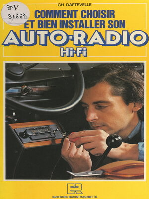 cover image of Comment choisir et bien installer son auto-radio Hi-Fi